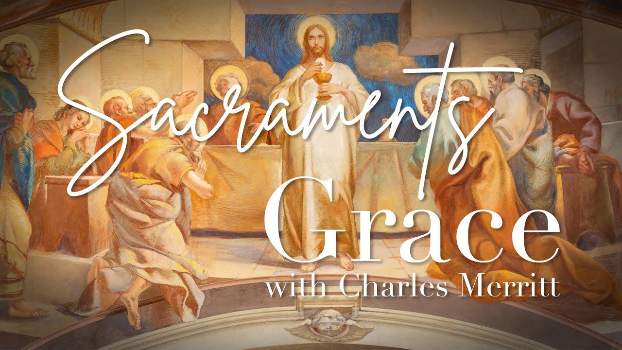 Sacraments and Grace study series